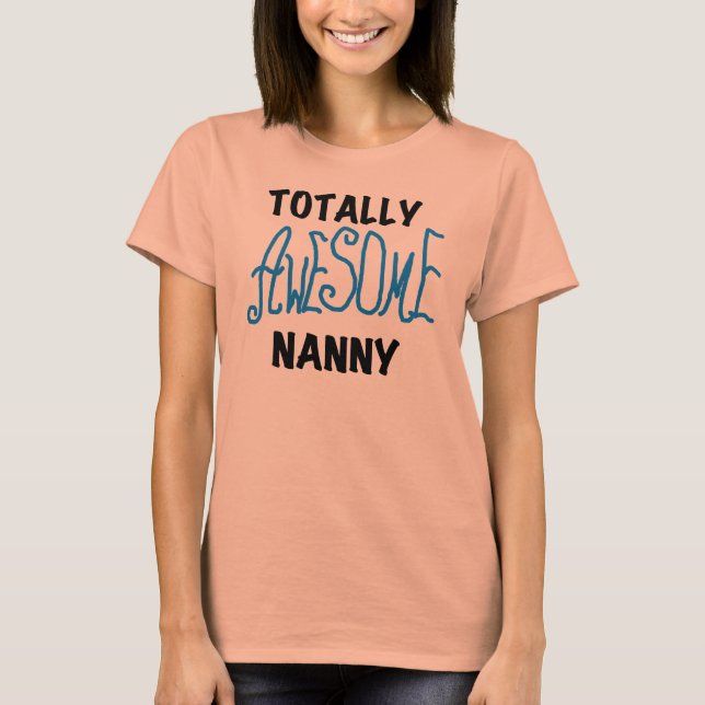 Blue Totally Awesome Nanny T-shirts and Gifts (Front)