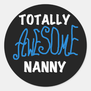 Blue Totally Awesome Nanny T-shirts and Gifts Classic Round Sticker