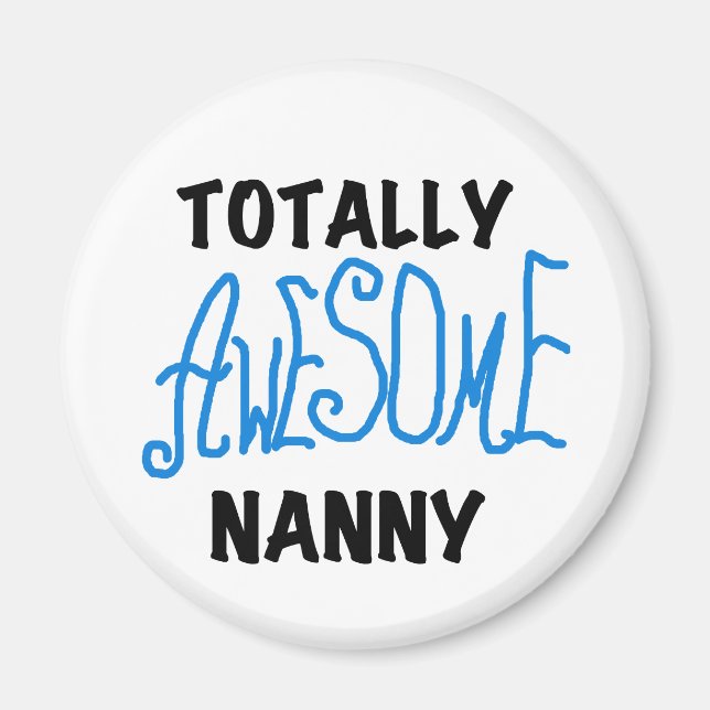 Blue Totally Awesome Nanny T-shirts and Gifts Magnet (Front)