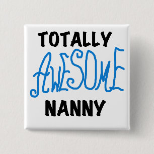 Blue Totally Awesome Nanny T-shirts and Gifts Pinback Button