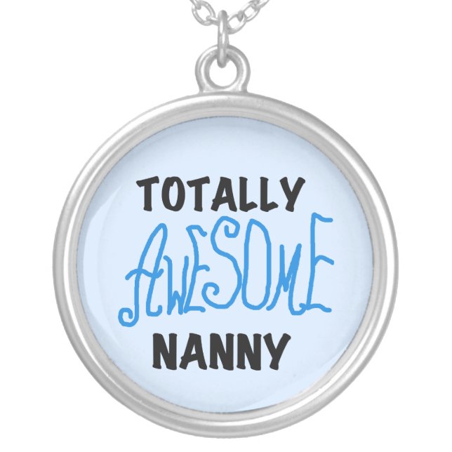Blue Totally Awesome Nanny T-shirts and Gifts Silver Plated Necklace (Front)