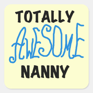 Blue Totally Awesome Nanny T-shirts and Gifts Square Sticker