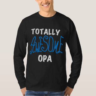 Blue Totally Awesome Opa T-shirts and Gifts