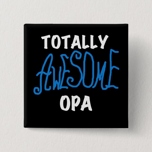 Blue Totally Awesome Opa T-shirts and Gifts Button (Front)