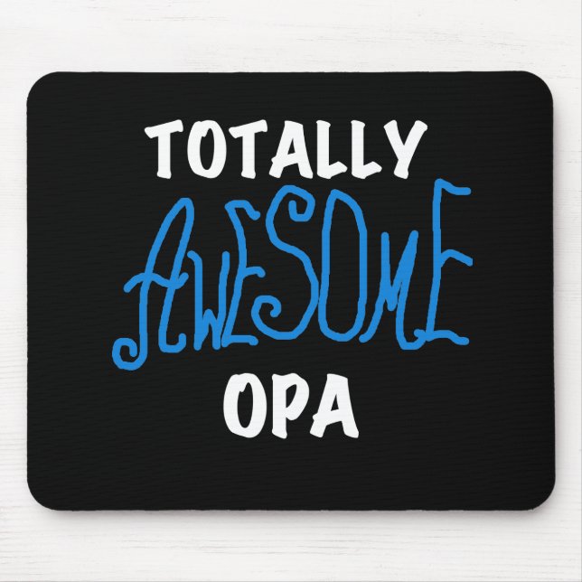 Blue Totally Awesome Opa T-shirts and Gifts Mouse Pad (Front)