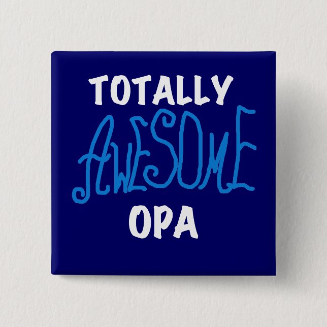 Blue Totally Awesome Opa T-shirts and Gifts Pinback Button (Front)