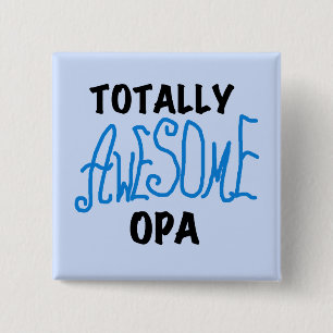 Blue Totally Awesome Opa T-shirts and Gifts Pinback Button
