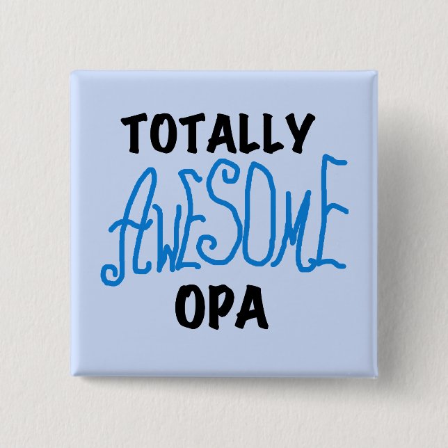 Blue Totally Awesome Opa T-shirts and Gifts Pinback Button (Front)