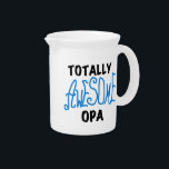 Blue Totally Awesome Opa T-shirts and Gifts Pitcher<br><div class="desc">Blue and black text design Totally Awesome Opa T-shirts,  hoodies, mugs,  cards,  stickers,  tote bags,  keychains,  buttons,  and other opa apparel and gifts for the totally awesome opa!</div>