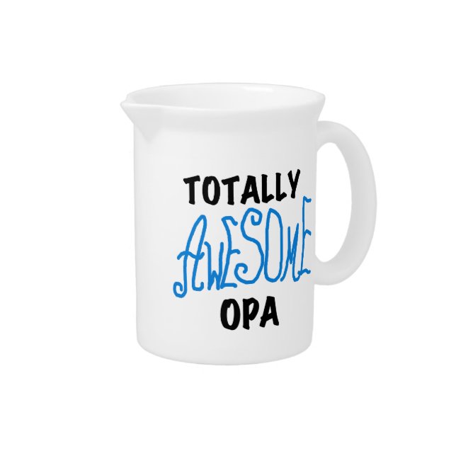 Blue Totally Awesome Opa T-shirts and Gifts Pitcher (Right)