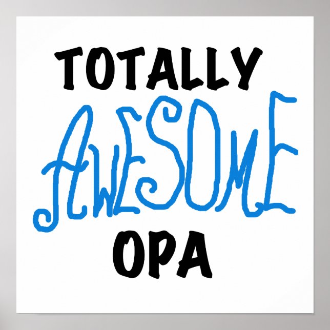 Blue Totally Awesome Opa T-shirts and Gifts Poster (Front)