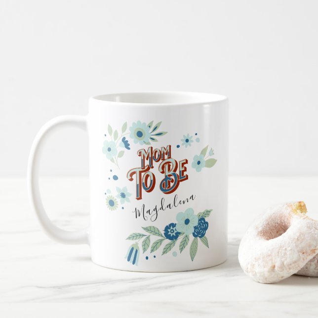 Blue Turquoise Green Flowers Mom To Be Coffee Mug (With Donut)