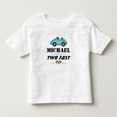 Blue Two Fast Race Car second birthday Toddler T_shirt