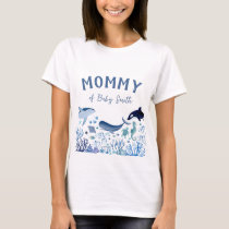 Blue Under the Sea Mommy of Baby Boy T-Shirt
