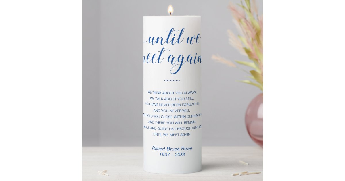 Blue Until We Meet Again Funeral Poem with Name Pillar Candle | Zazzle