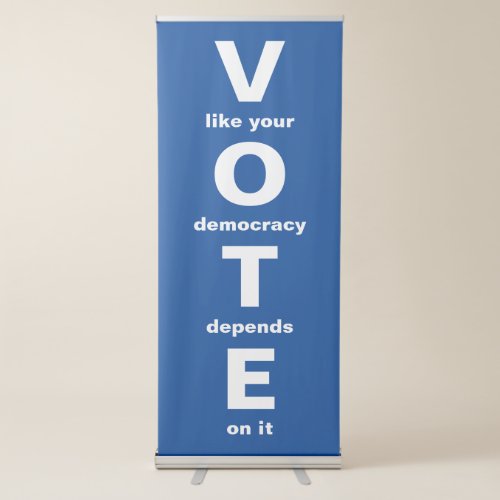 Blue Vote like your democracy depends on it Retractable Banner