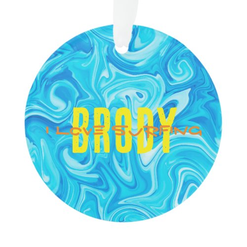 Blue Water I LOVE SURFING NAME Ocean Beach Fun Orn Ornament