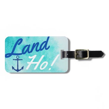 Blue Watercolor Land Ho! Navy Anchor Cruiser Luggage Tag Blue Watercolor Land Ho! Navy Anchor Cruiser Luggage Tag