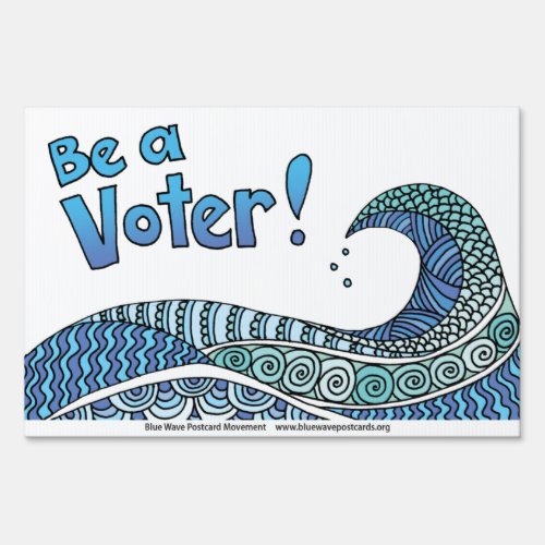 Blue Wave _ Be a Voter Sign