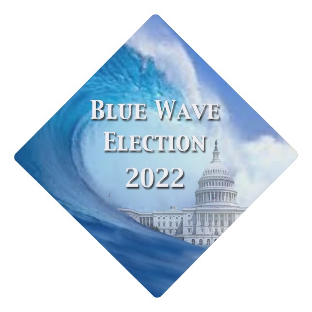 Blue Wave Election 2022 Graduation Cap Topper (Front)