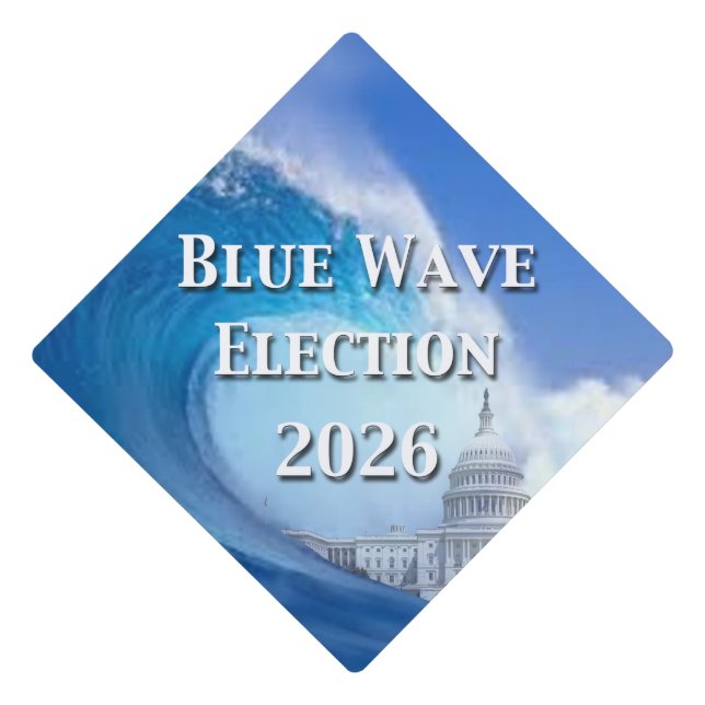 Blue Wave Election 2026 Graduation Cap Topper (Front)