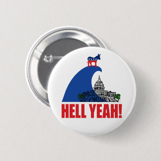 Blue Wave Tsunami Democrats Midterm Hell Yeah Button