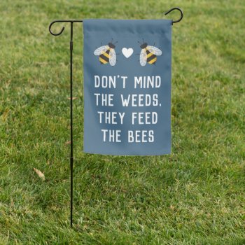 Blue Weeds Feed The Bees Garden Flag by 2BirdStone at Zazzle