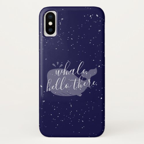 Blue Whale Hello There iPhone X Case