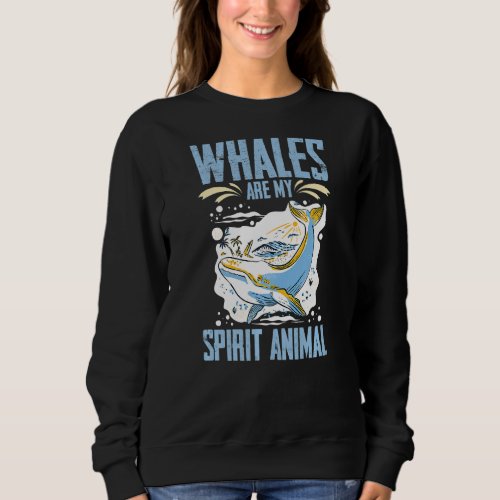 Blue Whale Tail Humpback Whales Quotes Right Anima Sweatshirt