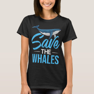 Blue Whale Tail Humpback Whales Quotes Right Anima T-Shirt