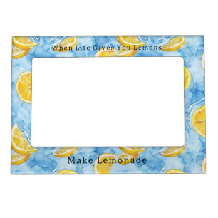 Blue When Life Gives You Lemons Lemonade Magnetic Frame