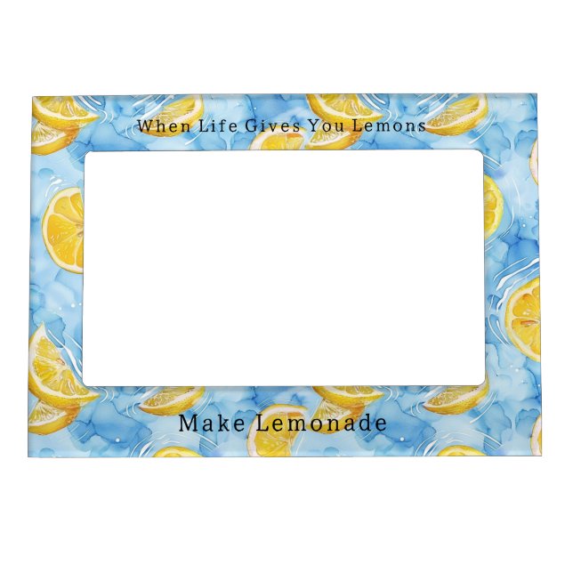 Blue When Life Gives You Lemons Lemonade Magnetic Frame (Front)
