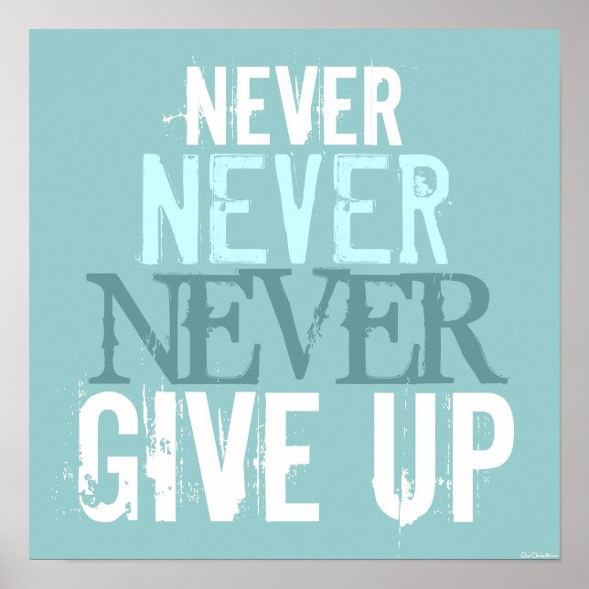 Blue White Never Give Up Art Poster (Front)