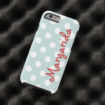 Blue White Polka Dots Personalized Name Vertical Tough Iphone 6 Case by red_dress at Zazzle