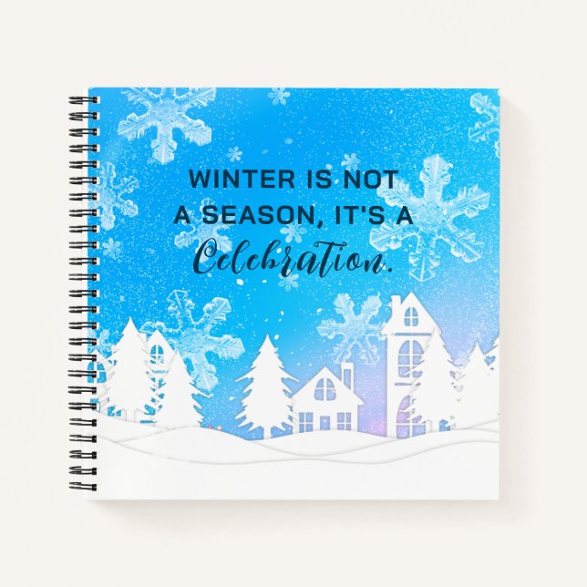 Blue White Snow House Snowflakes Winter Quote  Notebook (Front)