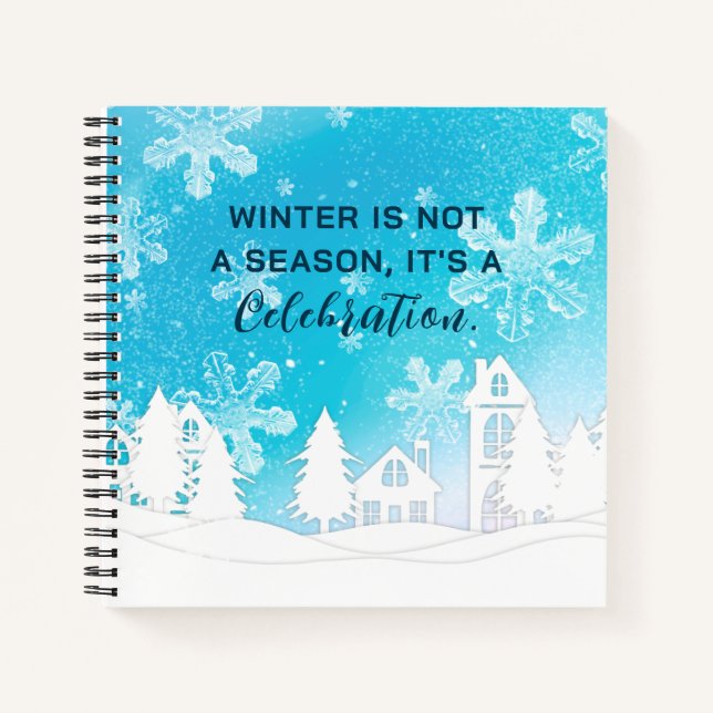 Blue White Snow House Snowflakes Winter Quote  Notebook (Front)