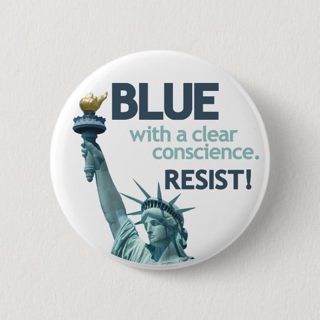 BLUE with clear conscience. RESIST! Button (Front)