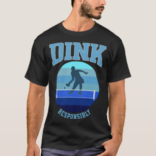Blue Womens Pickleball Dink Responsibly T-Shirt