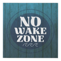 Blue Wood NO WAKE ZONE Sign