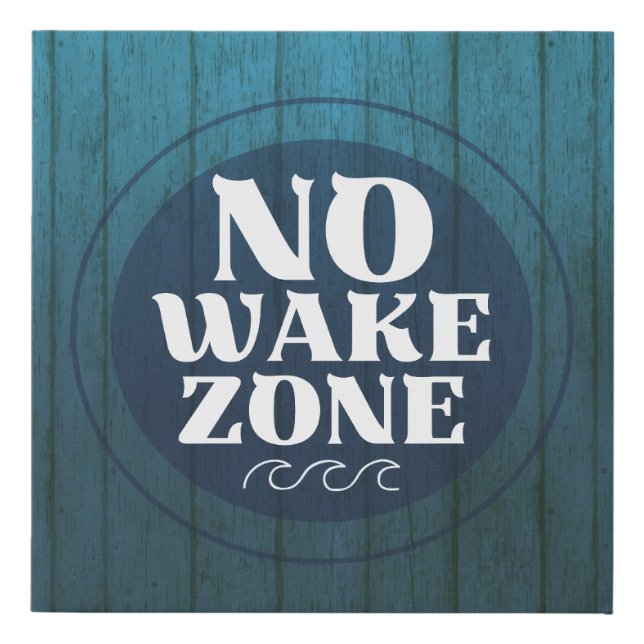 Blue Wood NO WAKE ZONE Sign (Front)
