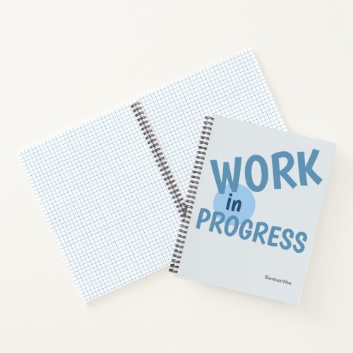 Blue Work In Progress  Notebook