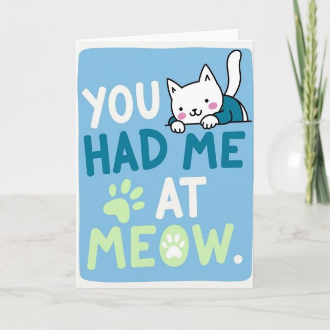 Blue You Had Me At Meow Cat Card (Front)