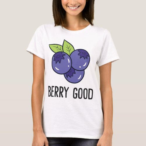 Blueberry Fruit Berry Good Blueberry Fruit Love Bl T_Shirt