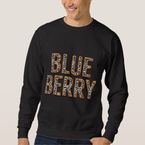 Blueberry Funny Blue Berry Bake Fruit Pastry Chef  Sweatshirt