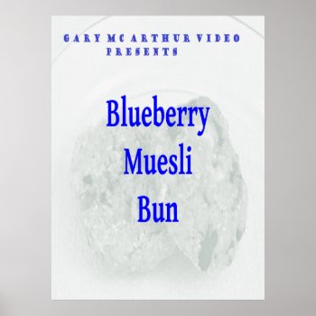 Blueberry Muesli Bun Poster by jetglo at Zazzle
