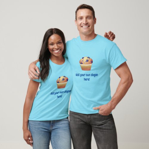 Blueberry Muffins with Berries and Your Own Slogan T_Shirt