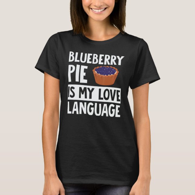 Blueberry Pie Apparel  Great  Pies  Design T-Shirt (Front)