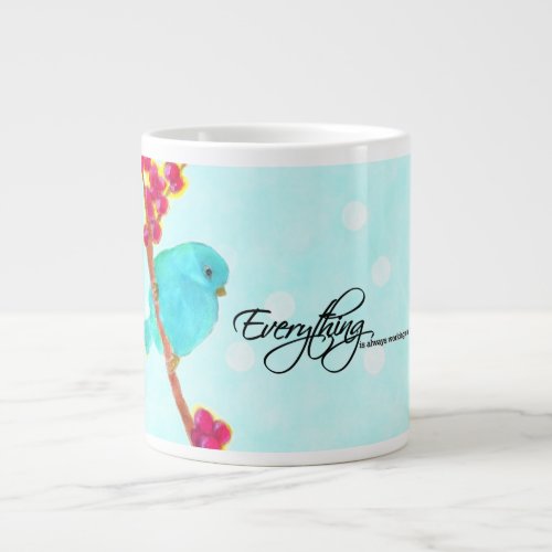 Bluebird_Everything is always working out for me Giant Coffee Mug