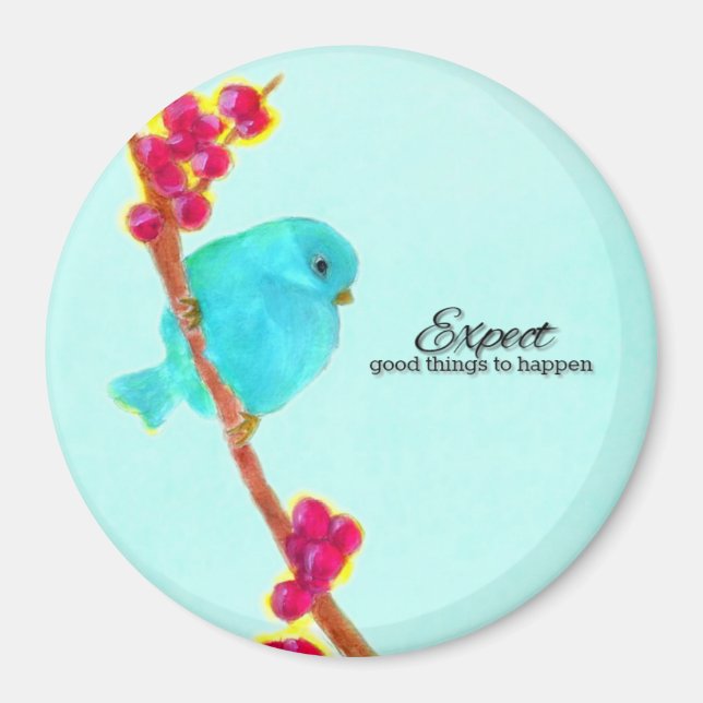 Bluebird - Expect Good Things to Happen Magnet (Front)