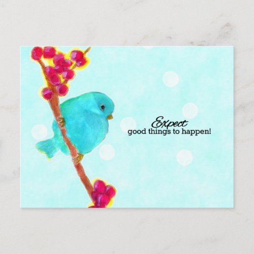 Bluebird _ Expect good things to happen Postcard